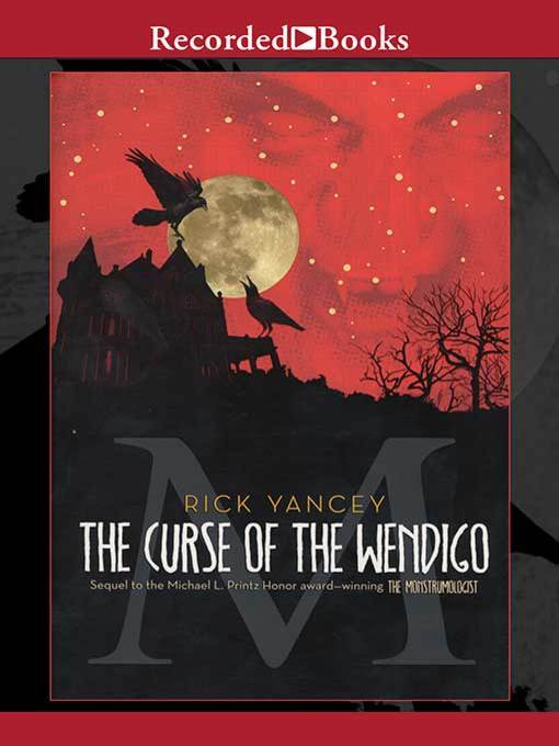 Title details for The Curse of the Wendigo by Rick Yancey - Wait list